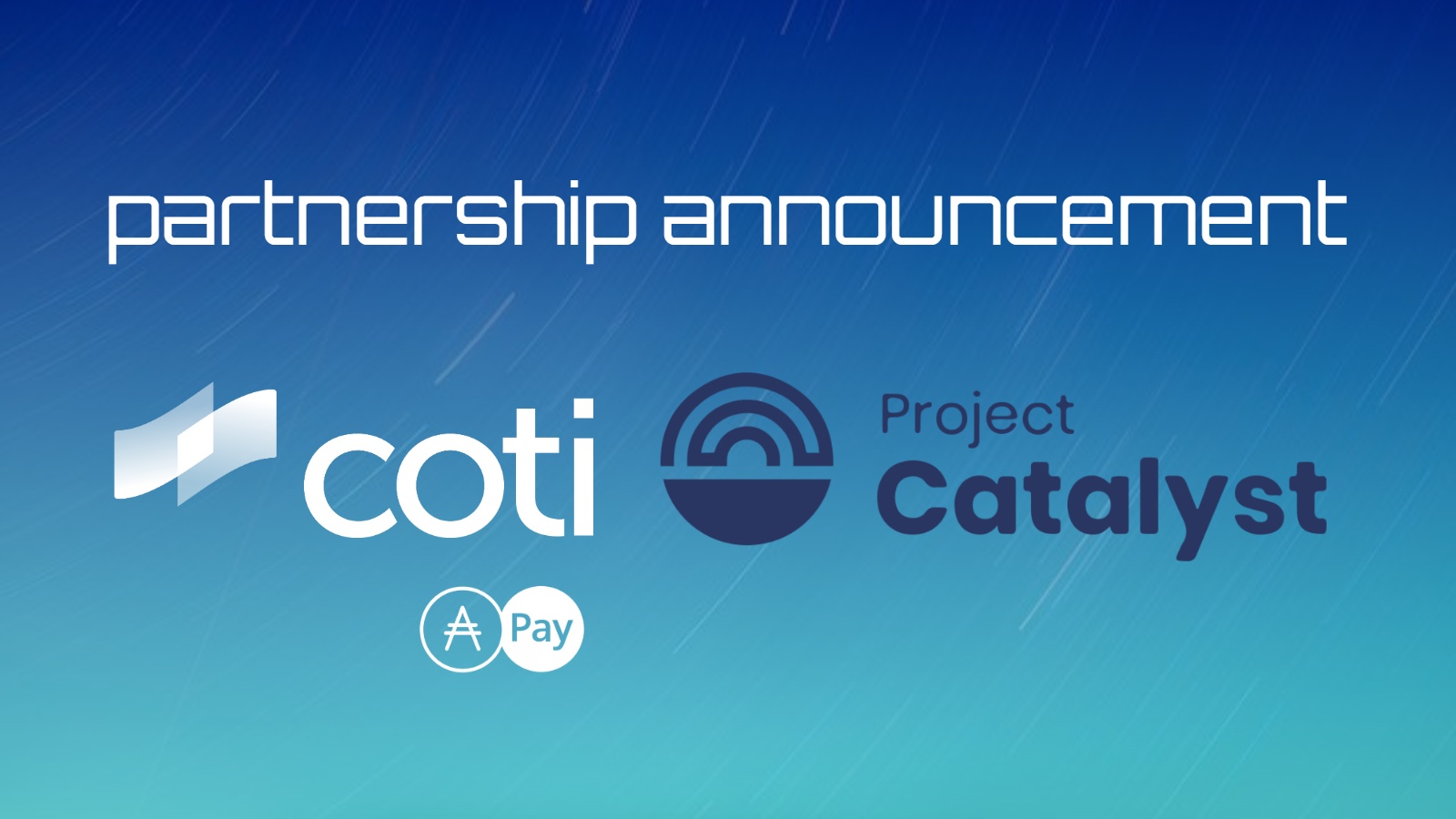 Announcing Our New Partnership with the Cardano Ecosystem — COTI to Partner with Catalyst’s $1B Fund to Ignite Innovation in COTI’s Ecosystem