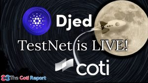 COTI to the Moon, Bullish Indicators Djed TestNet Launch Today