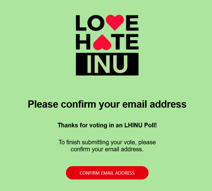 Confirm Email Love Hate Inu Vote To Earn Contest Confirm Email Love Hate Inu Vote To Earn Contest